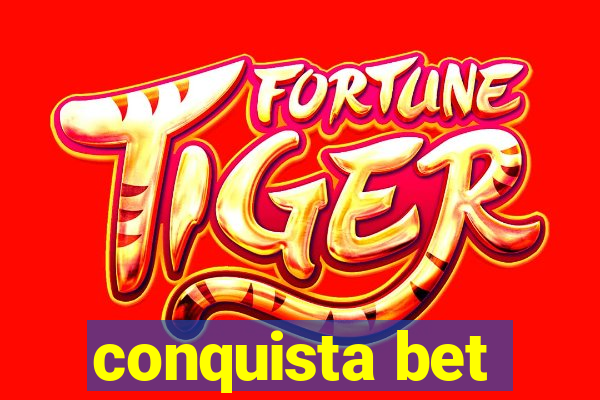 conquista bet